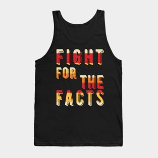 Fight For The Facts Tank Top